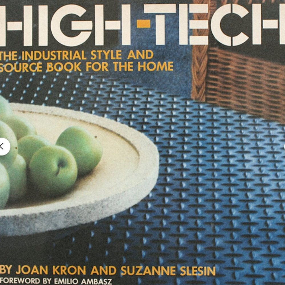 High-Tech: The Industrial Style and Source Book For the Home Joan Kron 80s